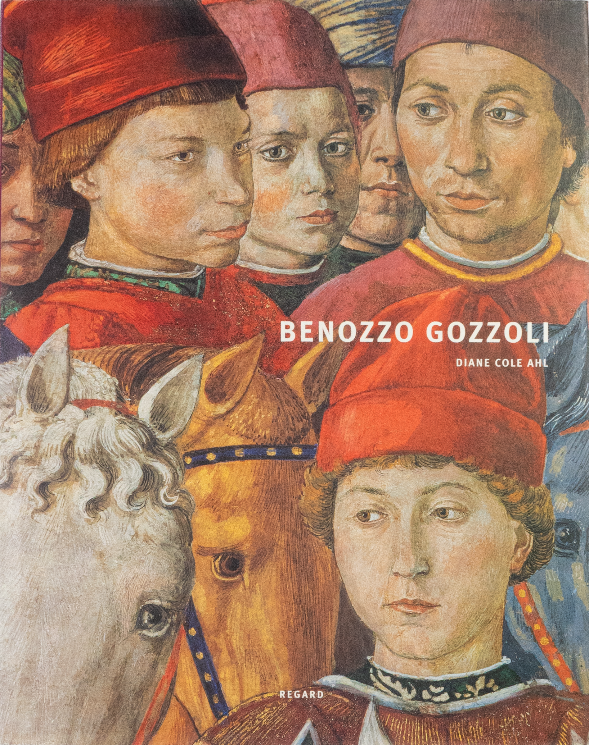 COLE AHL Diane – Benozzo Gozzoli – Édition REGARD – 2003