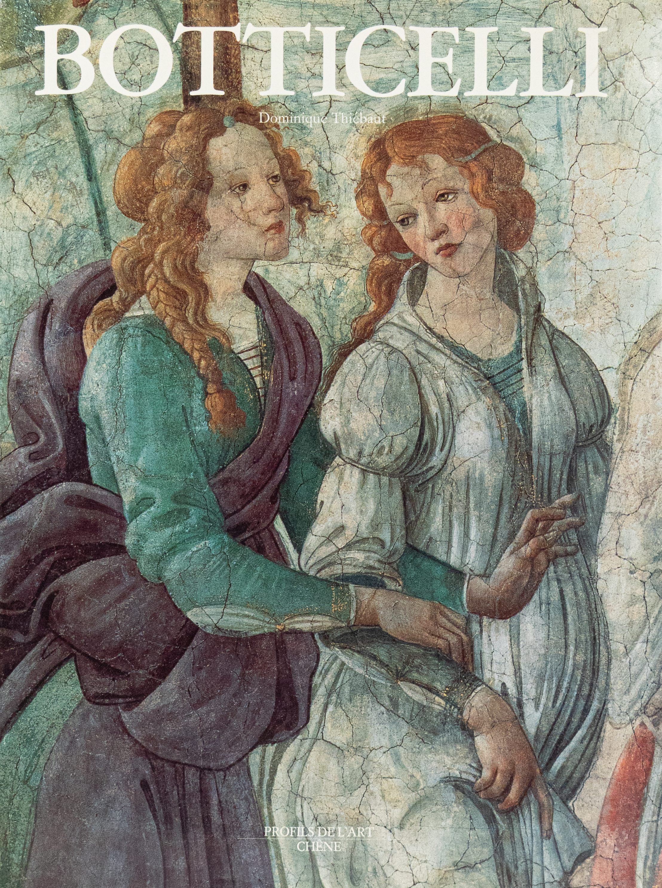 Botticelli Relié – Dominique Thiébaut – Editions du Chêne – 1991